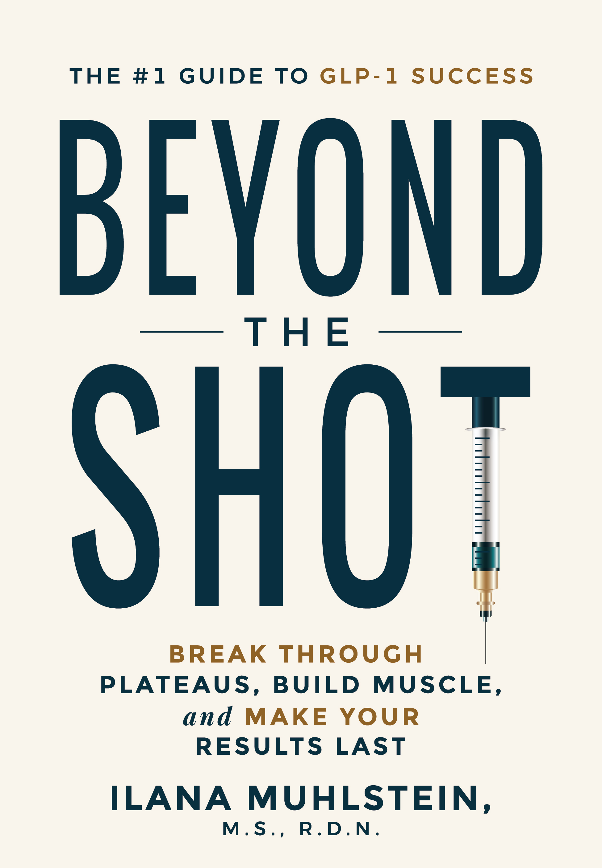 Beyond the Shot by Ilana Muhlstein, MS, RDN